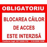 Placuta obligatoriu blocarea cailor de acces este interzisa