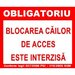 Placuta obligatoriu blocarea cailor de acces este interzisa